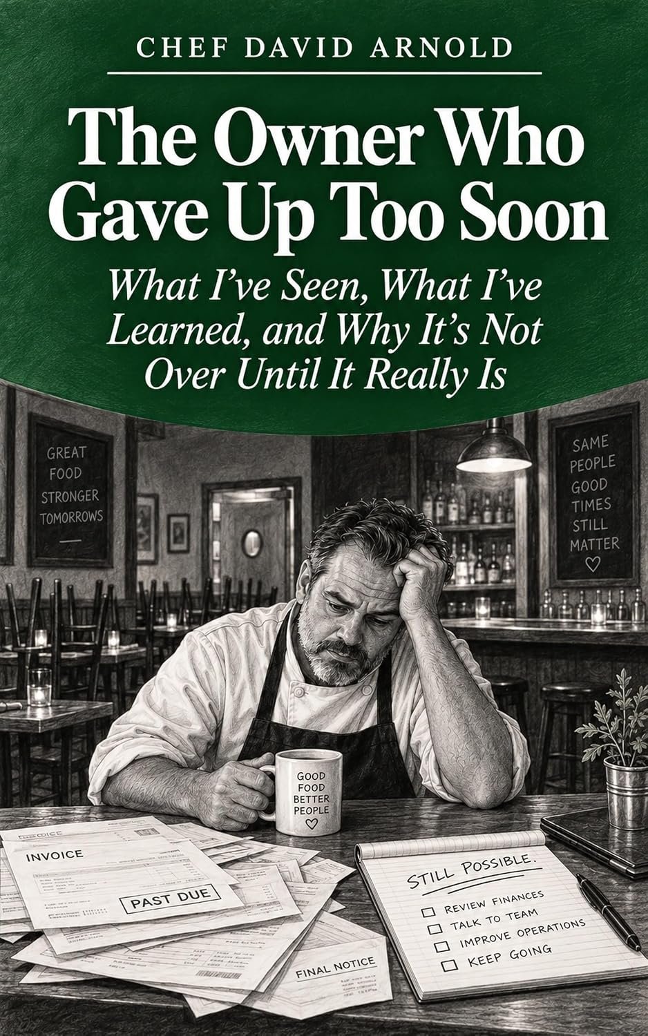 The Owner Who Gave Up Too Soon by Chef David Arnold